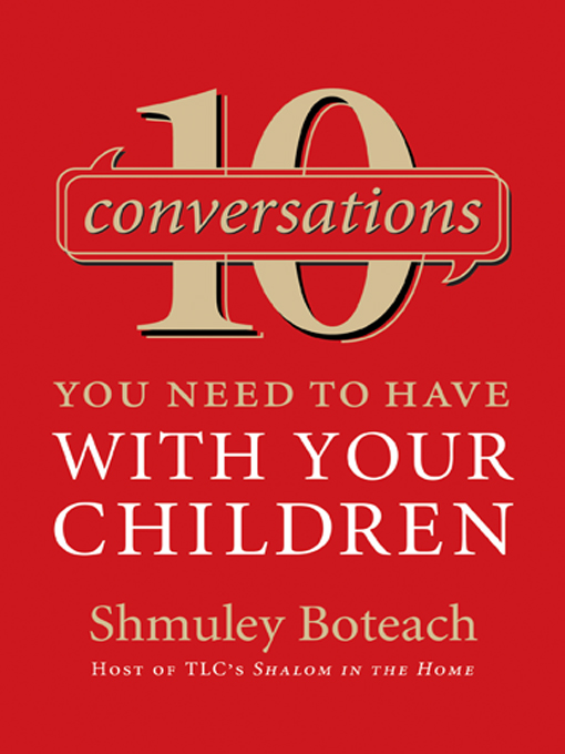 Title details for 10 Conversations You Need to Have with Your Children by Rabbi Shmuley Boteach - Wait list